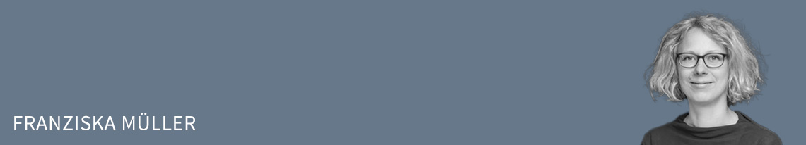 Franziska Müller (FM) | Dramaturgin | Drehbuchautorin | Dozentin masterschool-drehbuch dozenten franziska-müller